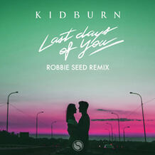 Last Days Of You (Robbie Seed Remix)