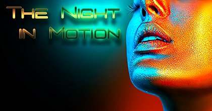 The Night in Motion